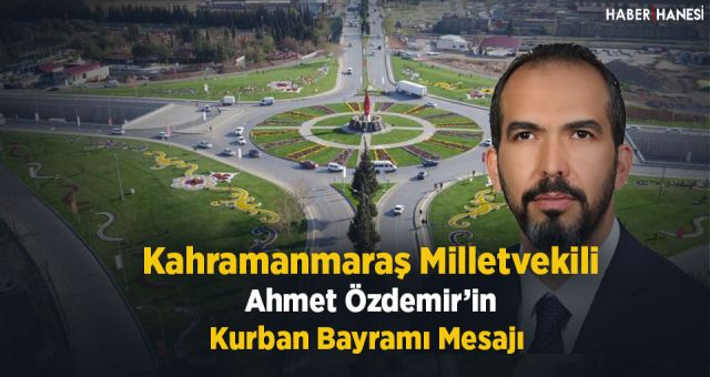 Ahmet Özdemir'in Kurban Bayramı Mesajı