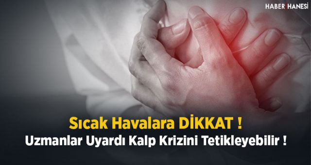Aşırı Sıcaklar Kalp Krizini Tetikleyebilir