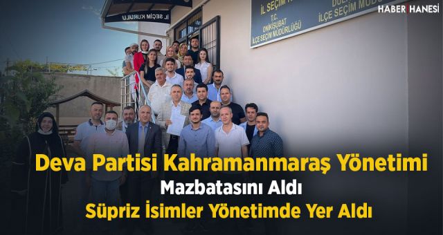 Deva Partisi Kahramanmaraş Yönetimi Mazbatasını Aldı