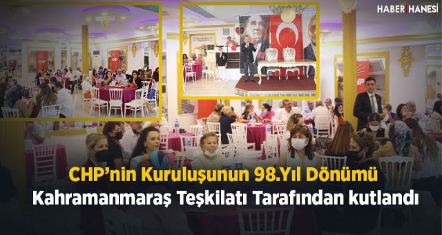 Chp'nin Kuruluşunun 98.Yıl Dönümünü Kahramanmaraş'ta Kutlandı