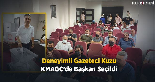 Deneyimli Gazeteci Kuzu KMAGC Başkanlığına Seçildi
