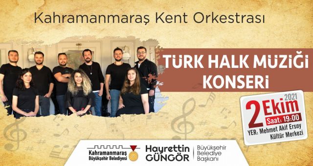 Kahramanmaraş Büyükşehir Belediyesin'den Halk Müziği Konseri