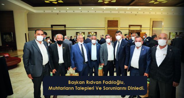 Başkan Rıdvan Fadıloğlu, Muhtarların Talepleri Ve Sorunlarını Dinledi.