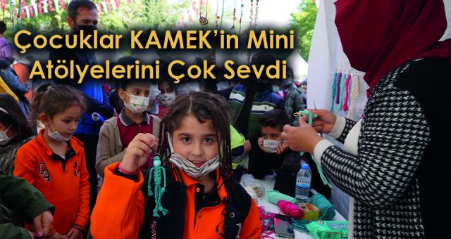 Çocuklar KAMEK’in Mini Atölyelerini Çok Sevdi