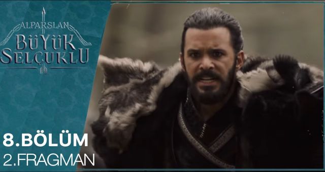 Alparslan Büyük Selçuklu 8.Bölüm, Alparslan Büyük Selçuklu 8.Bölüm İzle