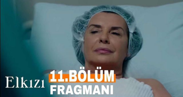 Elkızı 11.Bölüm, Elkızı 11. Bölüm İzle