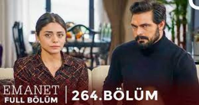 Emanet 264.Bölüm , Emanet 264. Bölüm Fragman İzle