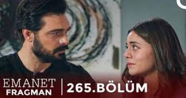 Emanet 265.Bölüm , Emanet 265. Bölüm Fragman