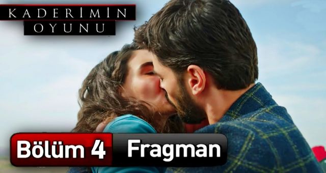Kaderimin Oyunu 4.Bölüm, Kaderimin Oyunu 4. Bölüm Fragman İzle
