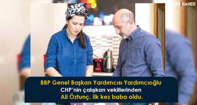 Chp'li Ali Öztunç Baba Oluyor