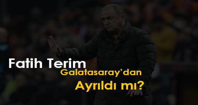Fatih Terim Görevi mi Bırakıyor? Fatih Terim Görevi Bıraktı mı?