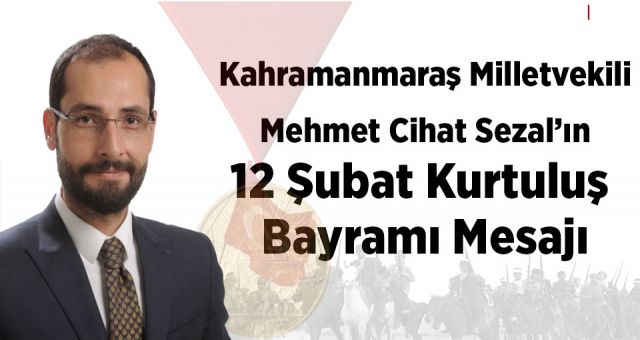 Mehmet Cihat Sezal'ın 12 Şubat Kurtuluş Bayramı Mesajı