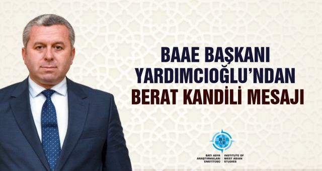 BAAE Başkanı Yardımcıoğlu’ndan Berat Kandili Mesajı