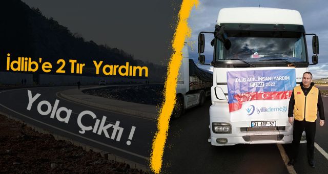 Hatay'dan İdlib'e 2 Tır İnsani Yardım Gönderildi