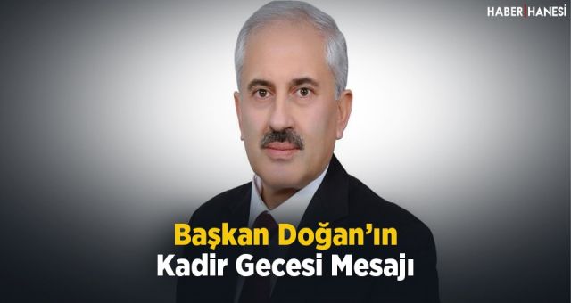 Başkan Doğan'ın Kadir Gecesi Mesajı