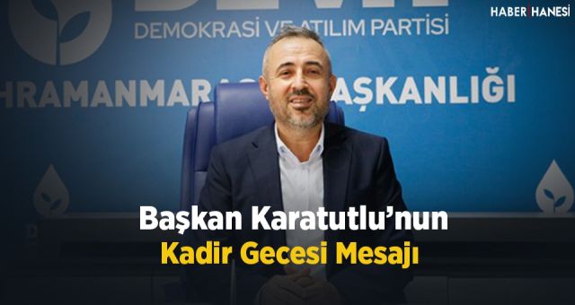 Başkan Karatutlu'nun Kadir Gecesi Mesajı