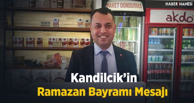 Kandilcik’in Ramazan Bayramı Mesajı