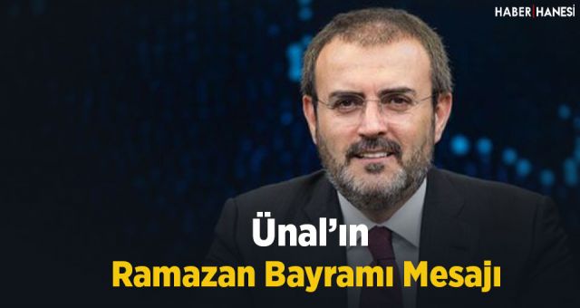 Ünal’ın Ramazan Bayramı Mesajı