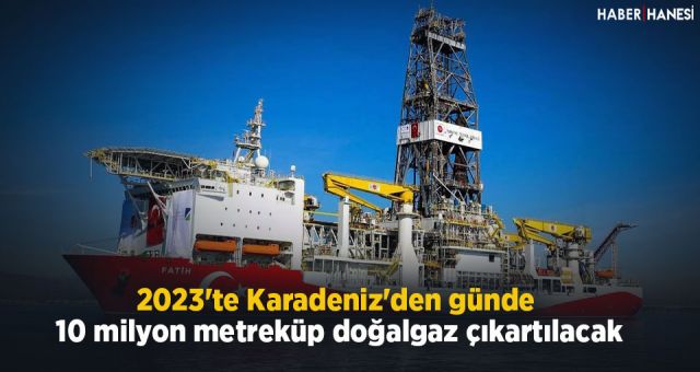 2023’te 10 Miyon Metreküp Doğalgaz Çıkarılacak