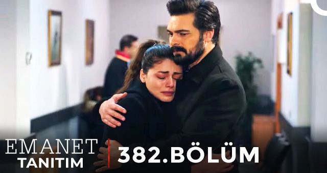 Emanet 382.Bölüm İzle