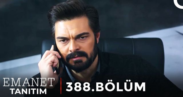 Emanet 388.Bölüm İzle