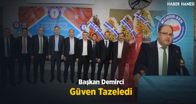 Başkan Demirci Güven Tazeledi