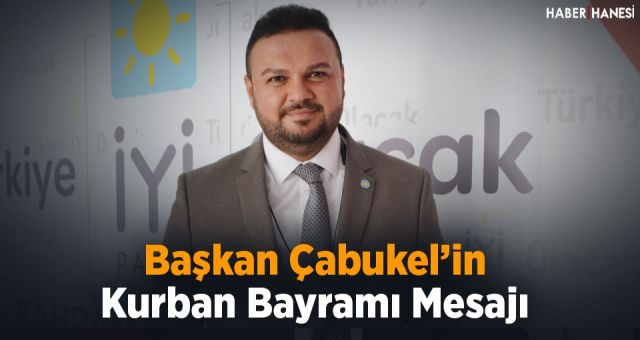 Başkan Çabukel’in Kurban Bayramı Mesajı