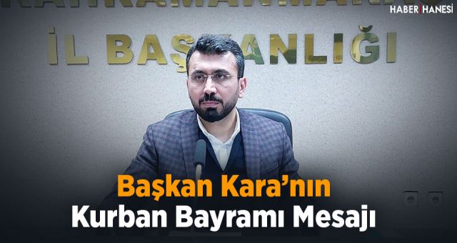 Başkan Kara’nın Kurban Bayramı Mesajı