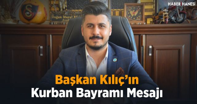 Başkan Kılıç’ın Kurban Bayramı Mesajı