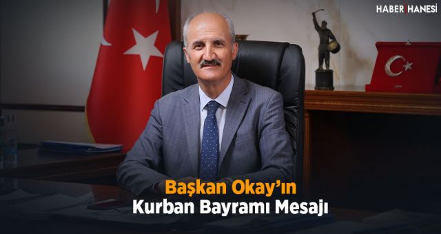 Başkan Okay’In Kurban Bayramı Mesajı