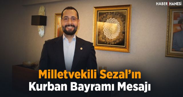 Milletvekili Sezal’ın Kurban Bayramı Mesajı