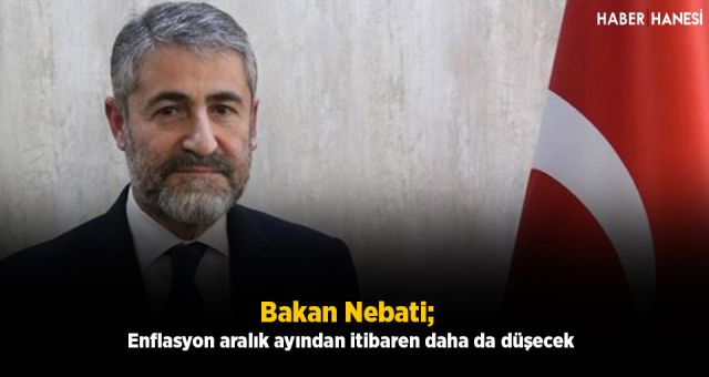Bakan Nebati: Enflasyon Aralık Ayından İtibaren Daha da Düşecek