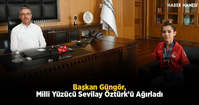 Başkan Güngör, Milli Yüzücü Sevilay Öztürk’ü Ağırladı