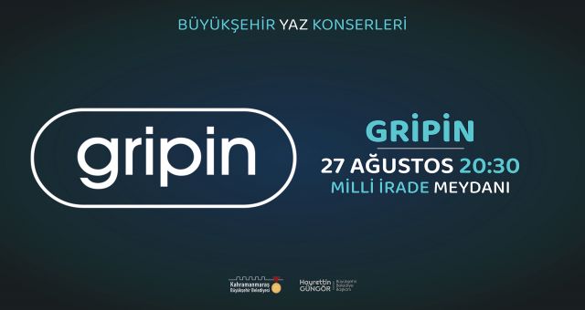 Gripin, Kahramanmaraş’ta Sahne Alacak
