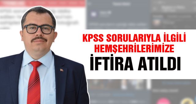 Kpss Soruları İle İlgili Hemşerilere İftira Atıldı