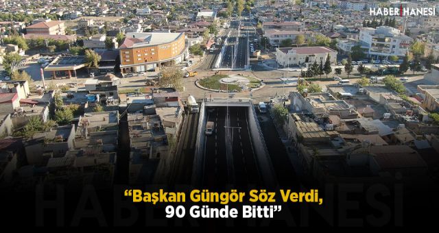 “Başkan Güngör Söz Verdi, 90 Günde Bitti”