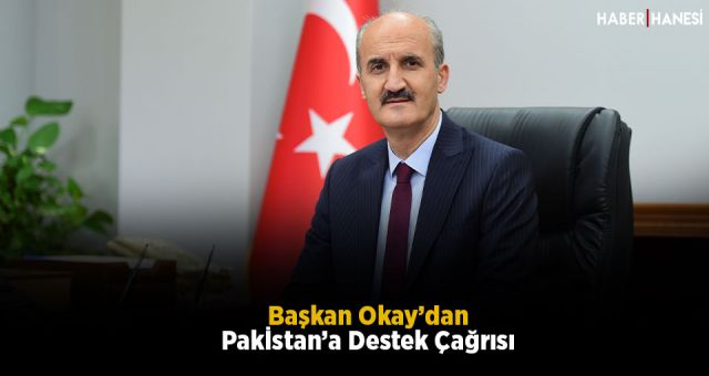 Başkan Okay’dan Pakİstan’a Destek Çağrısı