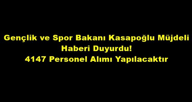 Gençlik ve Spor Bakanı Kasapoğlu Müjdeli Haberi Duyurdu!