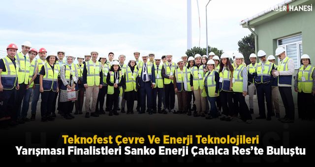 Teknofest Çevre Ve Enerji Teknolojileri Yarışması Finalistleri Sanko Enerji Çatalca Res’te Buluştu