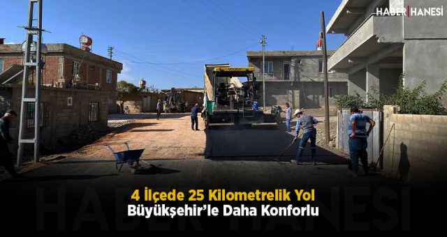 4 İlçede 25 Kilometrelik Yol Büyükşehir’le Daha Konforlu