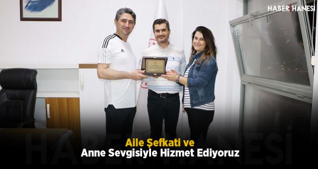 Aile Şefkati ve Anne Sevgisiyle Hizmet Ediyoruz