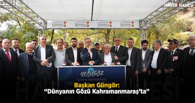 Başkan Güngör: “Dünyanın Gözü Kahramanmaraş’ta”