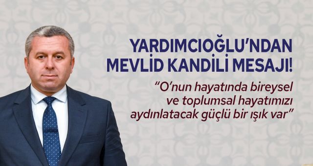Batı Asya Araştırmaları Enstitüsü Başkanı Yardımcıoğlu’ndan Mevlid Kandili Mesajı!