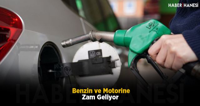 Benzin ve Motorine Zam Geliyor