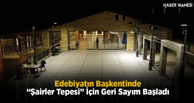 Edebiyatın Başkentinde “Şairler Tepesi” İçin Geri Sayım Başladı