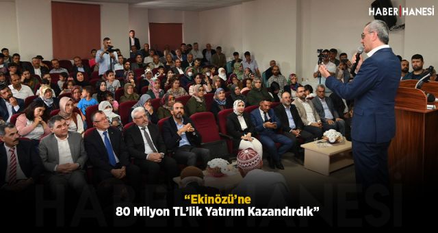 “Ekinözü’ne 80 Milyon TL’lik Yatırım Kazandırdık”
