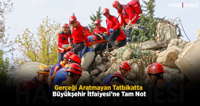 Gerçeği Aratmayan Tatbikatta Büyükşehir İtfaiyesi’ne Tam Not