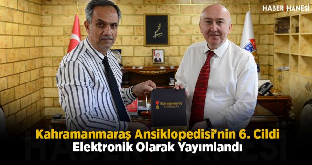 Kahramanmaraş Ansiklopedisi’nin 6. Cildi Elektronik Olarak Yayımlandı