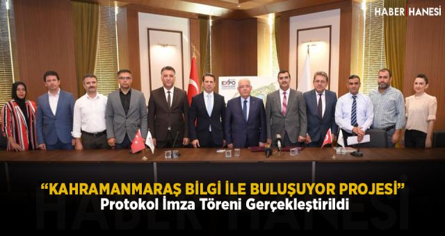 “KAHRAMANMARAŞ BİLGİ İLE BULUŞUYOR PROJESİ” Protokol İmza Töreni Gerçekleştirildi