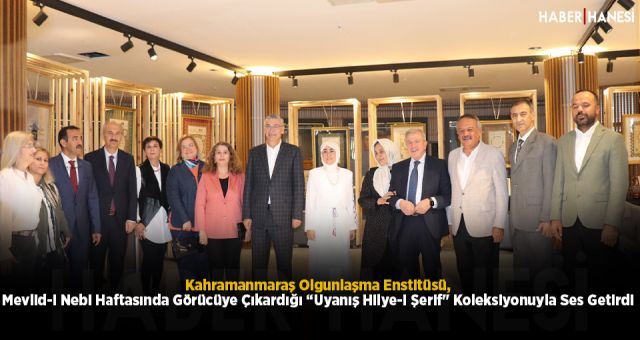 Kahramanmaraş Olgunlaşma Enstitüsü, Mevlid-i Nebi Haftasında Görücüye Çıkardığı “Uyanış Hilye-i Şerif" Koleksiyonuyla Ses Getirdi